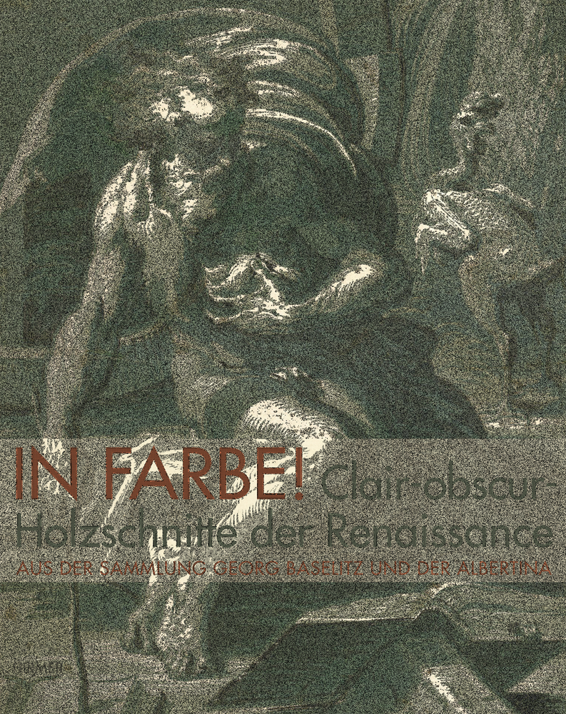 In Farbe! Clair-obscur-Holzschnitte der Renaissance