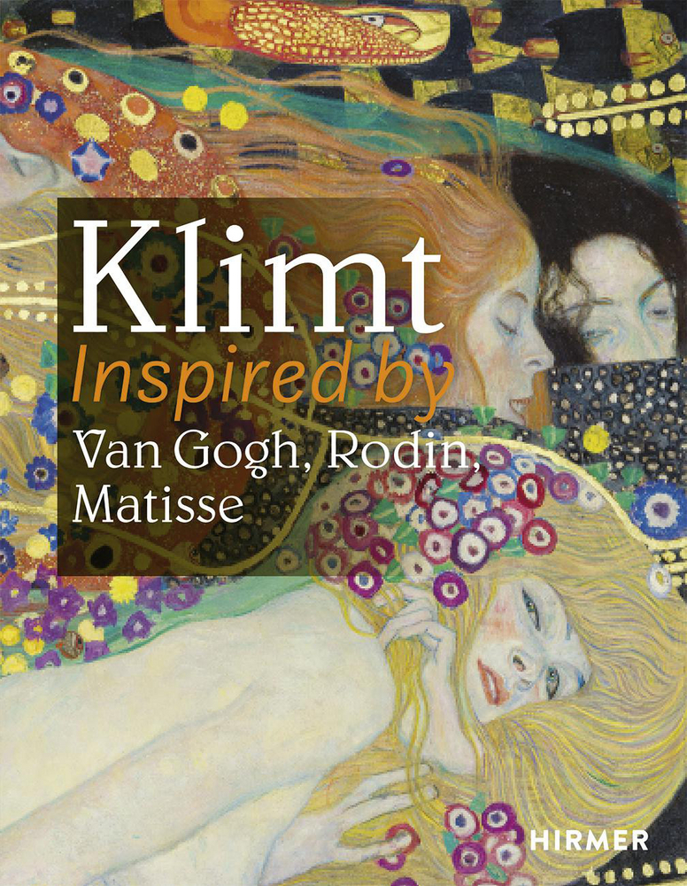 Klimt Inspired by Van Gogh, Rodin, Matisse