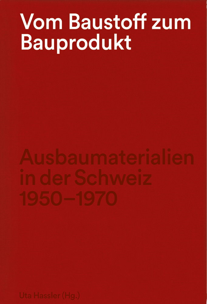 Vom Baustoff zum Bauprodukt