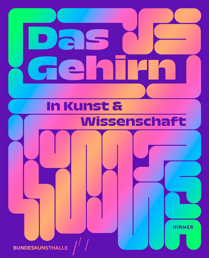 Das Gehirn - In Kunst und Wissenschaft