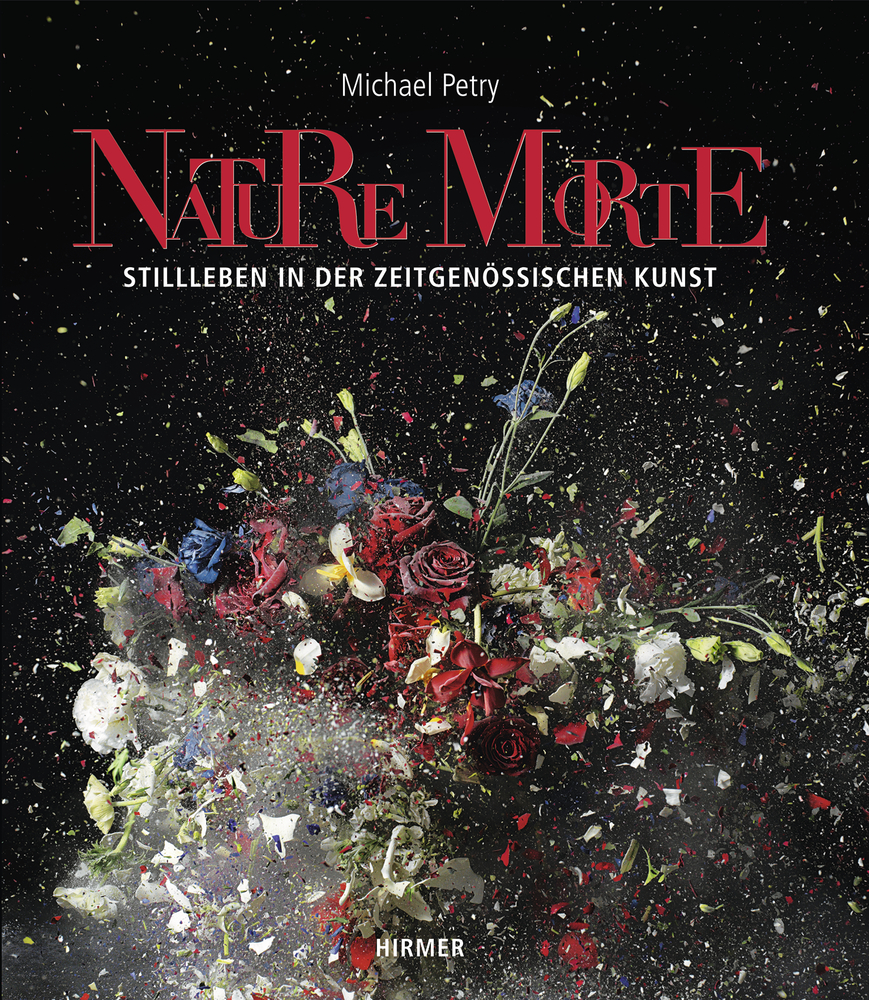 Nature Morte - Stillleben in der zeitgenössischen Kunst