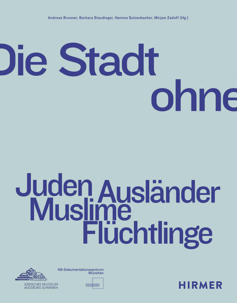 Die Stadt ohne - Juden Ausländer Muslime Flüchtlinge