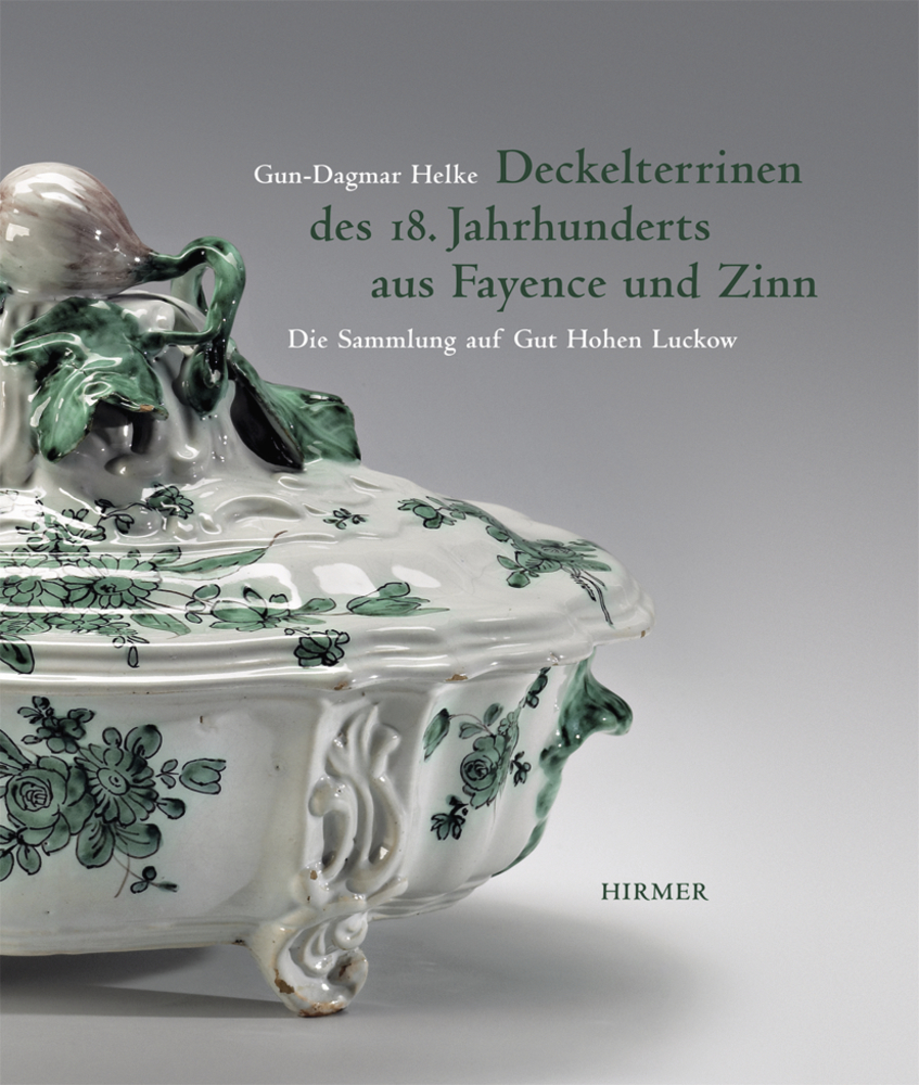 Deckelterrinen des 18. Jahrhunderts aus Fayence und Zinn - Die Sammlung auf Gut Hohen Luckow