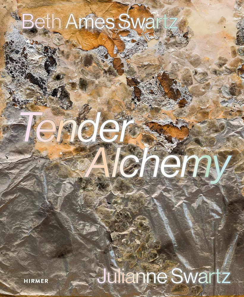 Tender Alchemy - Beth Ames Swartz and Julianne Swartz