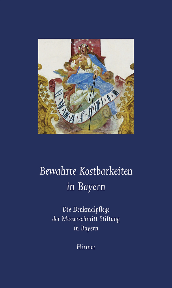 Bewahrte Kostbarkeiten in Bayern