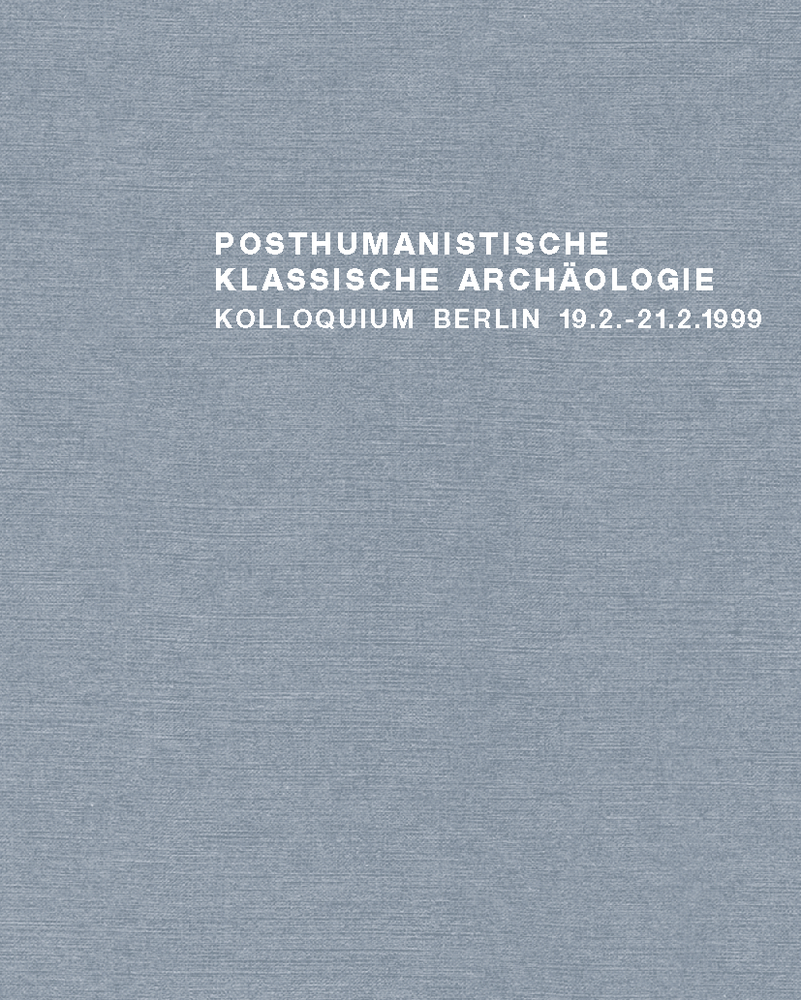 Posthumanistische Klassische Archäologie