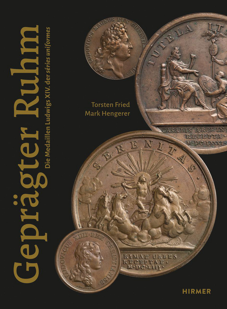 Geprägter Ruhm - Die Medaillen Ludwigs XIV. der séries uniformes