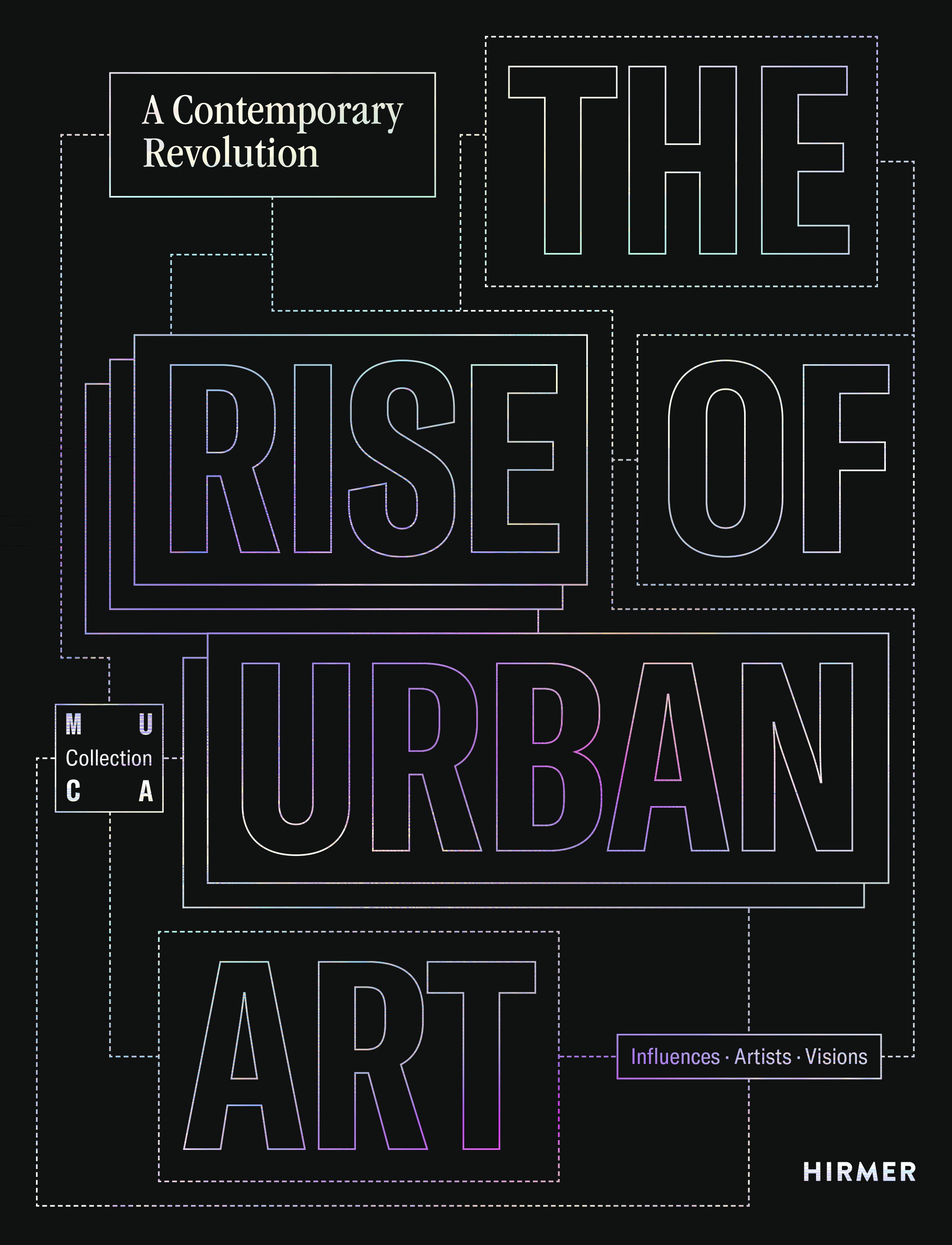 THE RISE OF URBAN ART A Contemporary Revolution