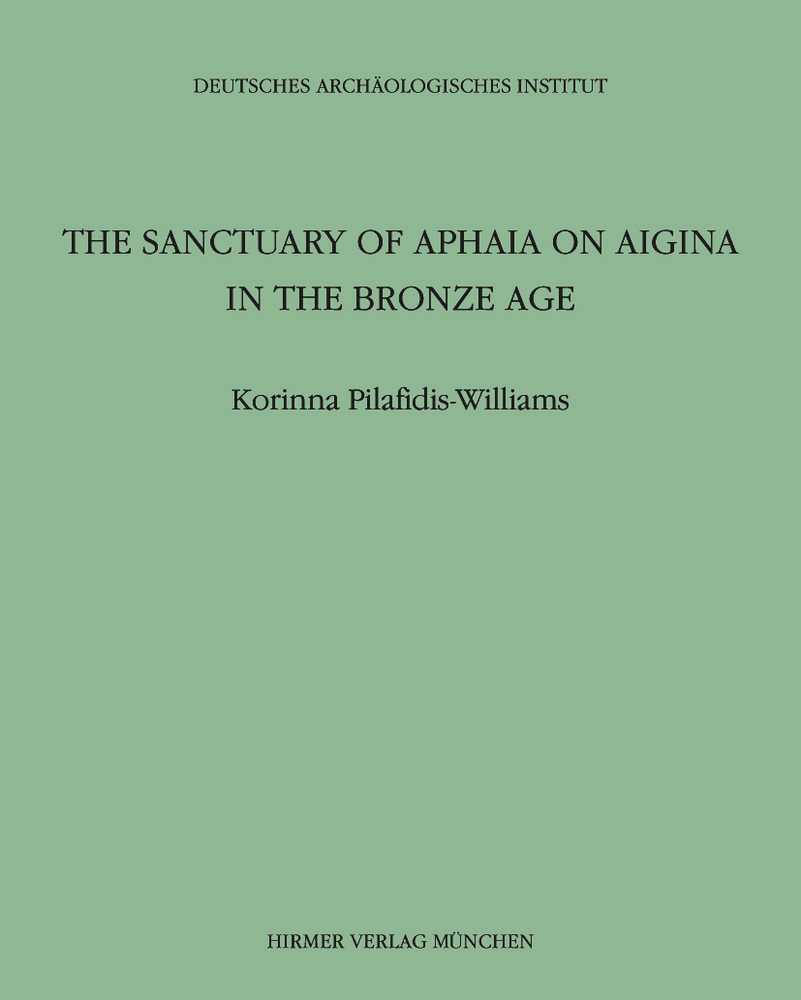 The Sanctuary of Aphaia on Aigina in the Bronze Age
