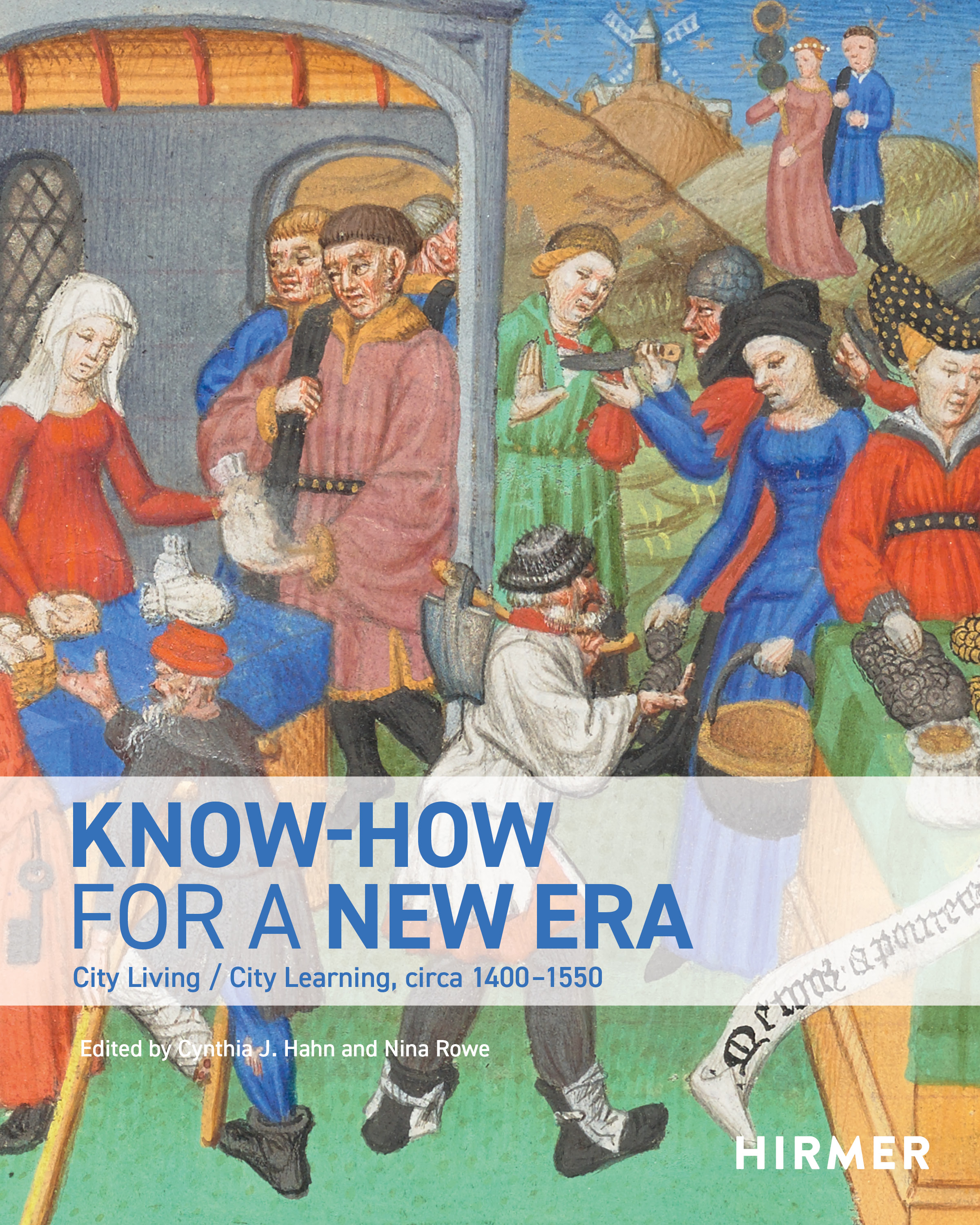Know-How for a New Era: City Living / City Learning, circa 1400-1550