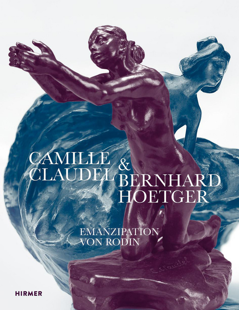 Camille Claudel und Bernhard Hoetger - Emanzipation von Rodin