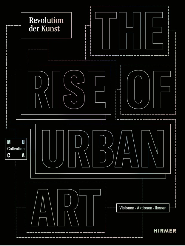 THE RISE OF URBAN ART Revolution der Kunst